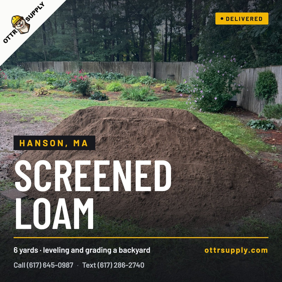 6 cubic yards of screened loam delivered by dump truck to a backyard in Hanson, MA by Ottr Landscape Supply, for leveling and regrading before fall lawn seeding